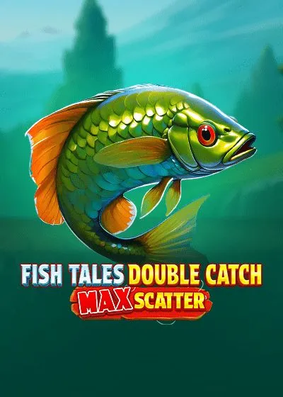 Fish Tales Double Catch Max Scatter